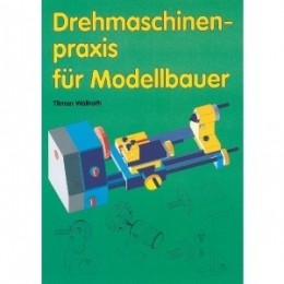 Drehmaschinenpraxis für Modellbauer