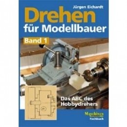 Drehen für Modellbauer - Band 1